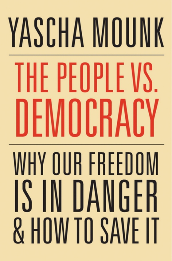 People vs. Democracy (e-bog) af Yascha Mounk, Mounk