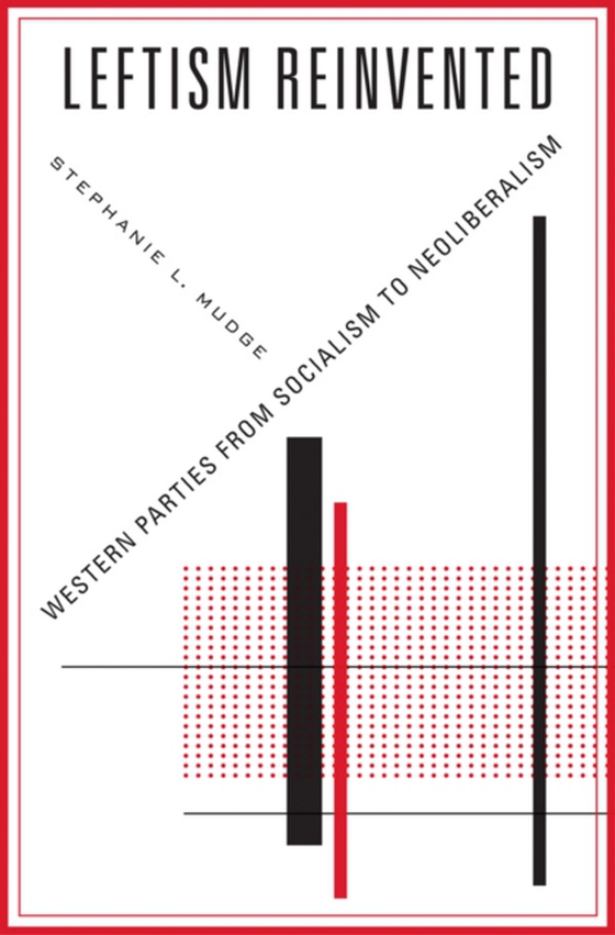 Leftism Reinvented (e-bog) af Stephanie L. Mudge, Mudge