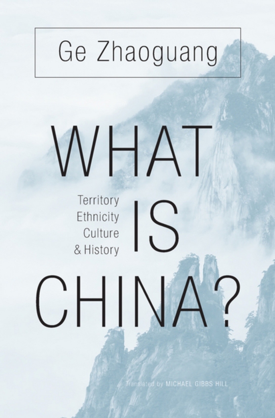 What Is China? (e-bog) af Zhaoguang Ge, Ge