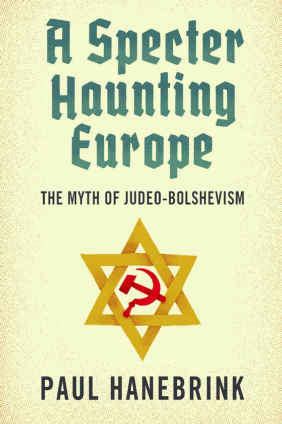 Specter Haunting Europe (e-bog) af Paul Hanebrink, Hanebrink