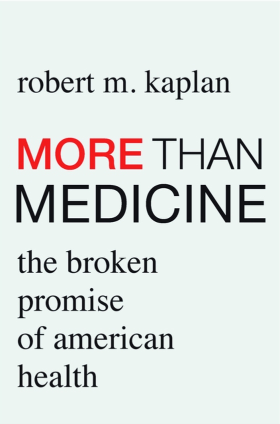 More than Medicine (e-bog) af Robert M. Kaplan, Kaplan