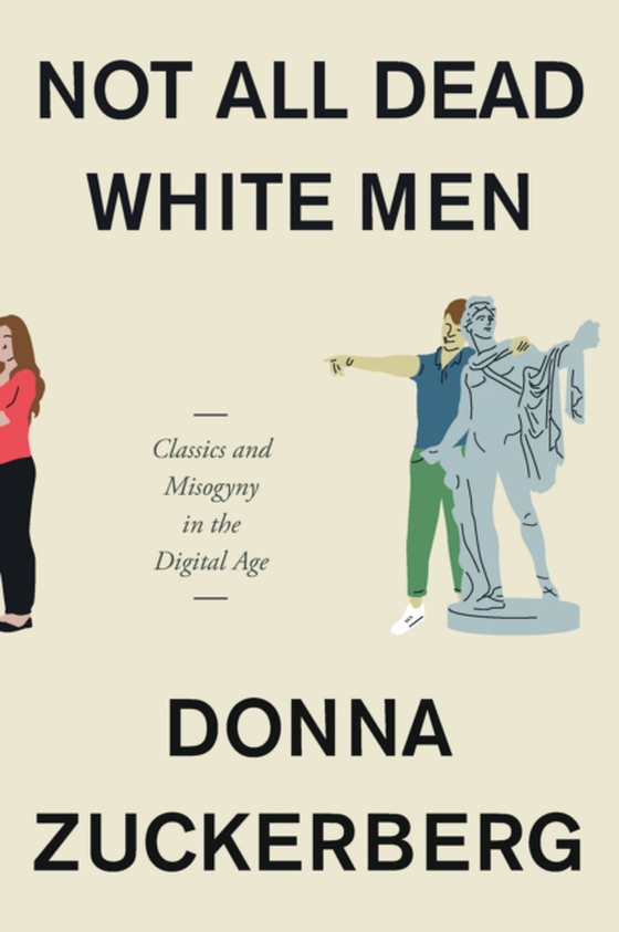 Not All Dead White Men (e-bog) af Donna Zuckerberg, Zuckerberg