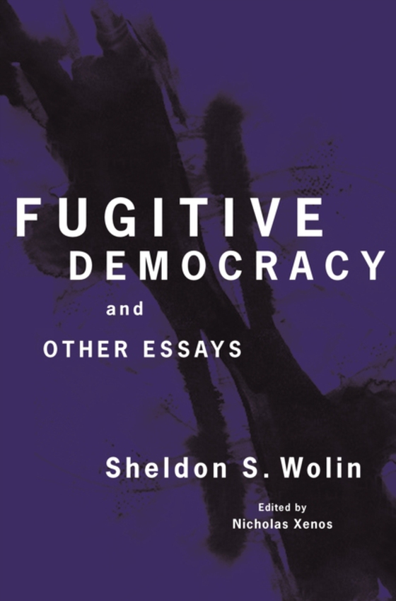 Fugitive Democracy (e-bog) af Wolin, Sheldon S.