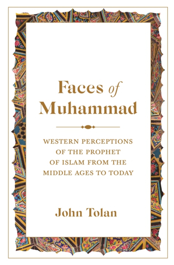 Faces of Muhammad (e-bog) af Tolan, John