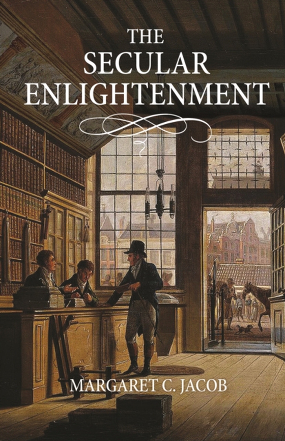 Secular Enlightenment (e-bog) af Jacob, Margaret C.