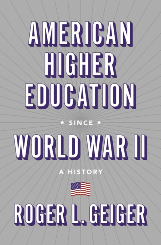 American Higher Education since World War II