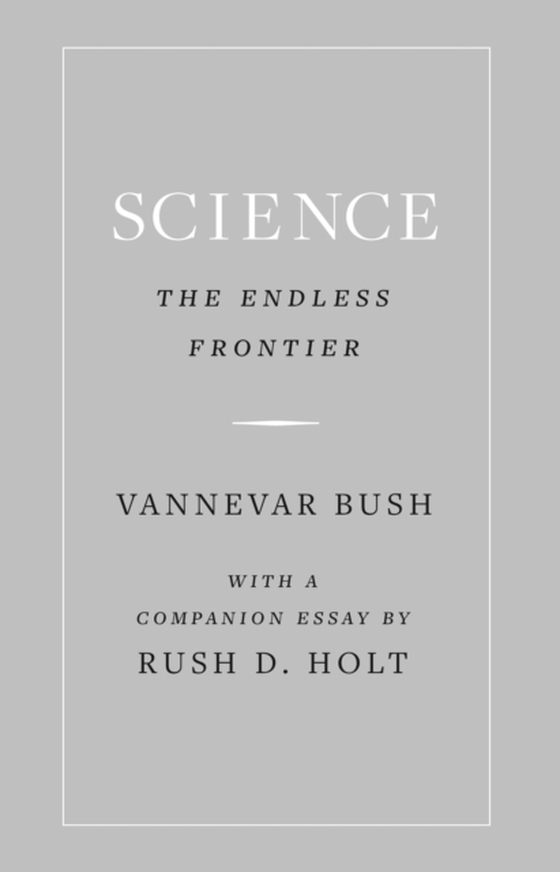 Science, the Endless Frontier (e-bog) af Bush, Vannevar