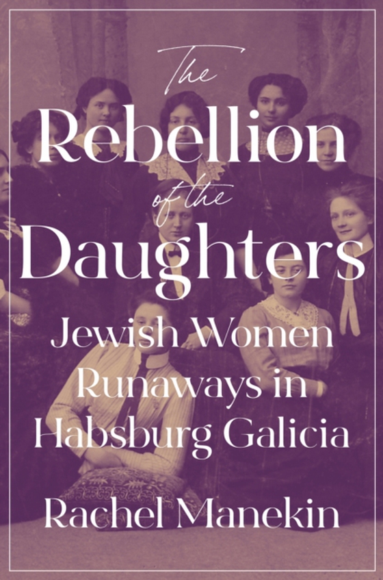 Rebellion of the Daughters (e-bog) af Manekin, Rachel