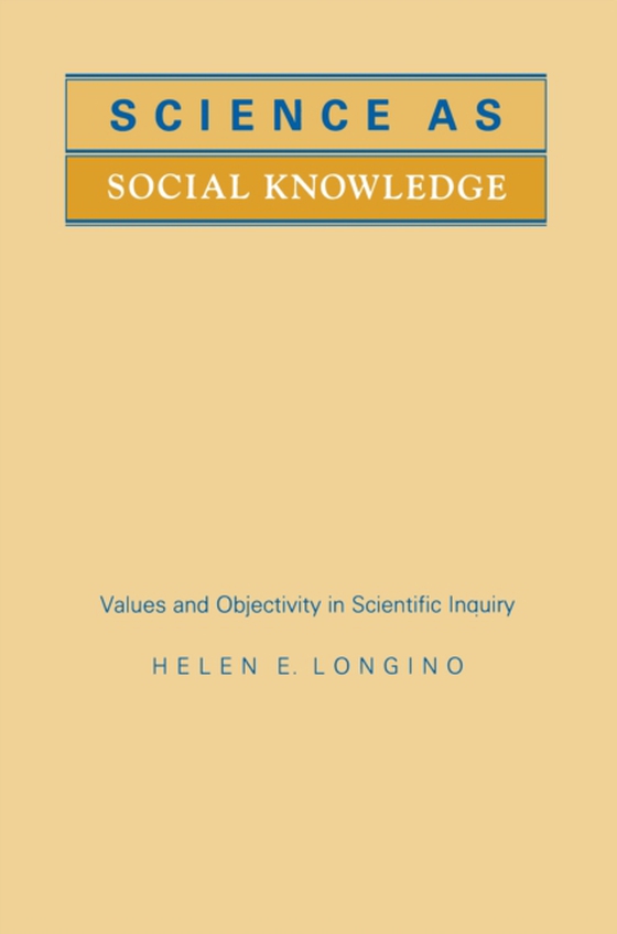 Science as Social Knowledge (e-bog) af Longino, Helen E.