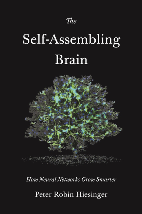 Self-Assembling Brain (e-bog) af Hiesinger, Peter Robin