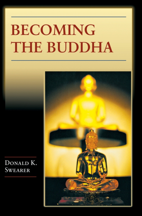 Becoming the Buddha (e-bog) af Swearer, Donald K.