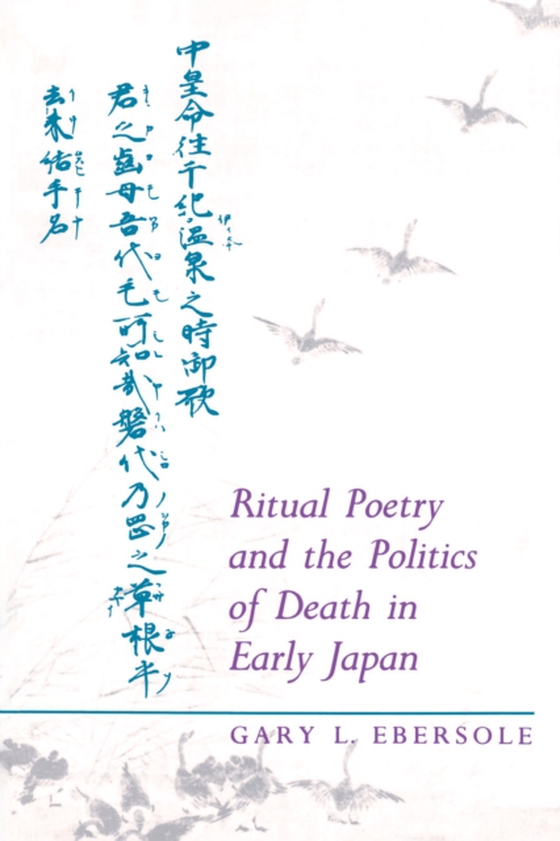 Ritual Poetry and the Politics of Death in Early Japan