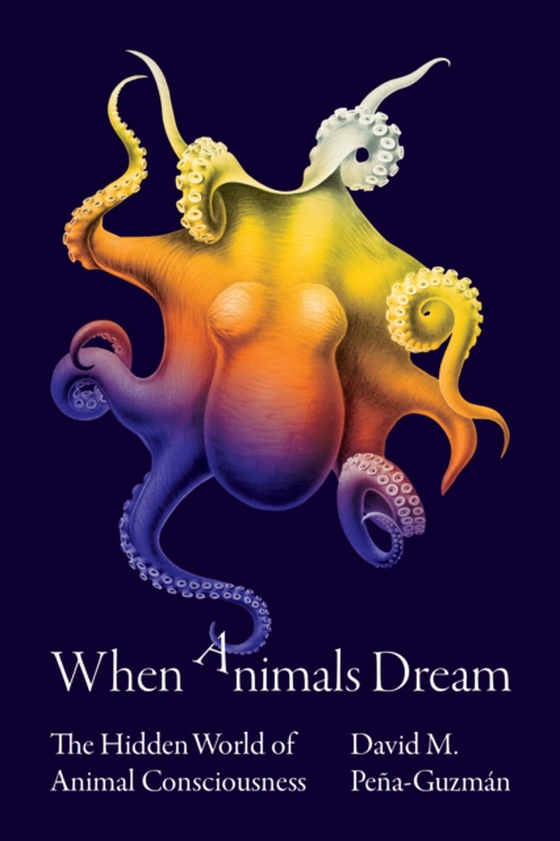 When Animals Dream (e-bog) af Pena-Guzman, David M.