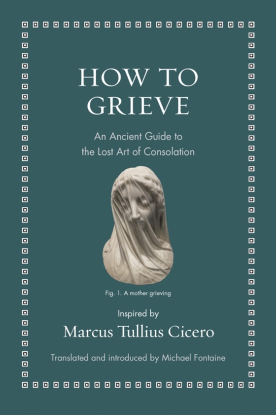 How to Grieve (e-bog) af Cicero, Marcus Tullius