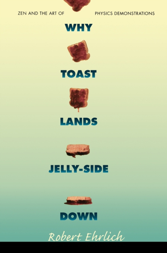 Why Toast Lands Jelly-Side Down (e-bog) af Ehrlich, Robert