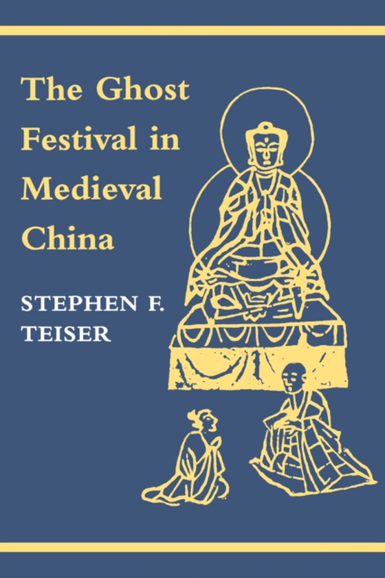 Ghost Festival in Medieval China (e-bog) af Teiser, Stephen F.