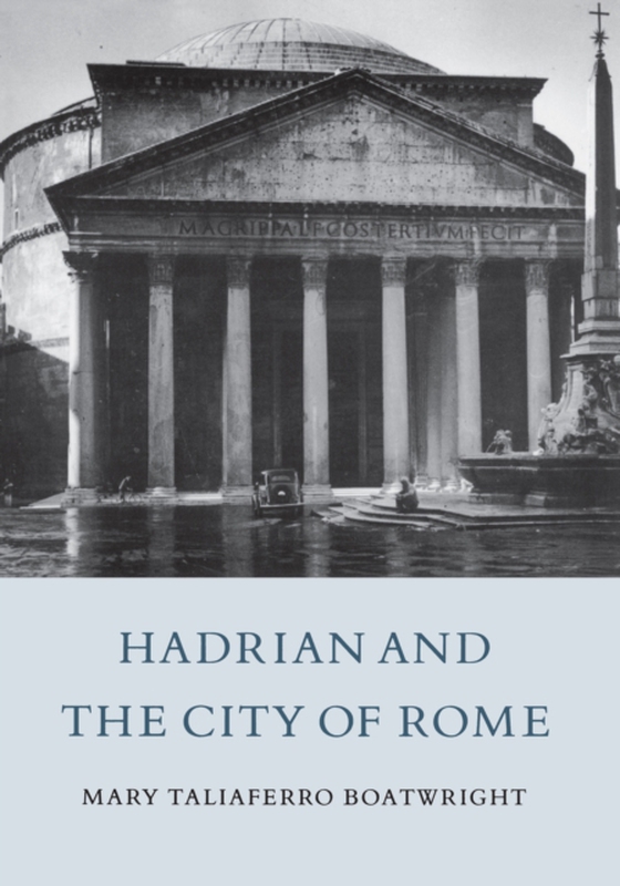 Hadrian and the City of Rome (e-bog) af Boatwright, Mary (Tolly)