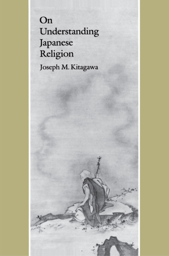 On Understanding Japanese Religion (e-bog) af Kitagawa, Joseph Mitsuo