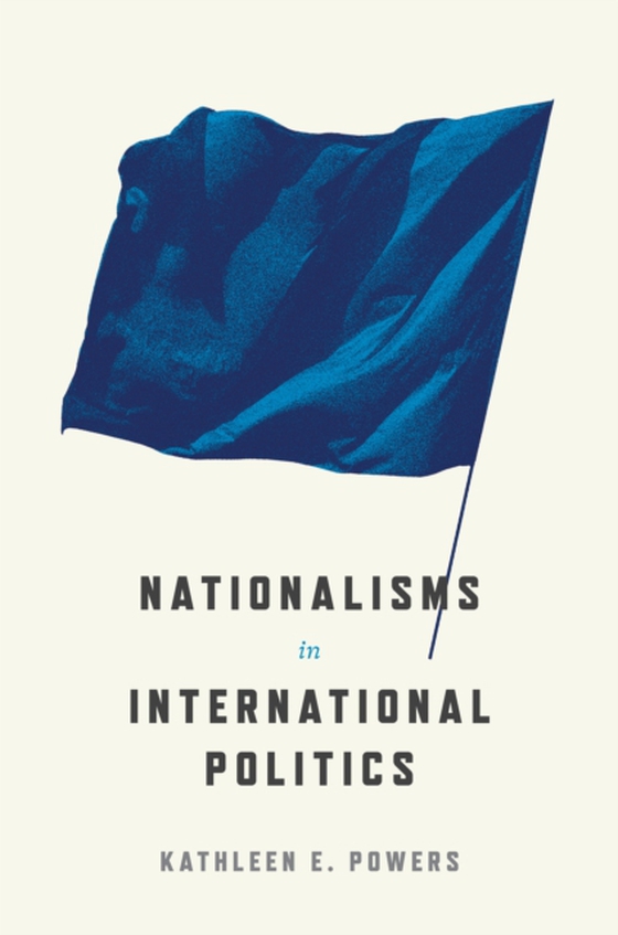 Nationalisms in International Politics (e-bog) af Powers, Kathleen E.