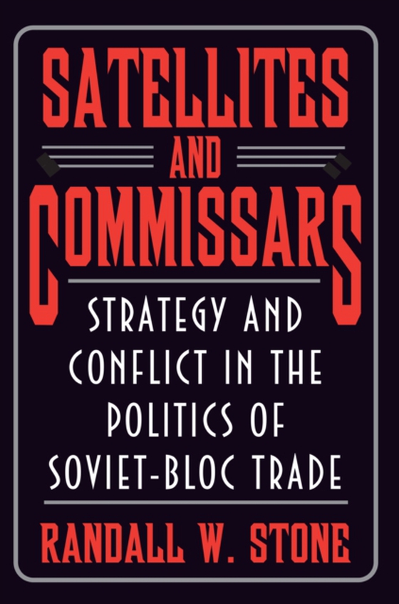 Satellites and Commissars (e-bog) af Stone, Randall W.