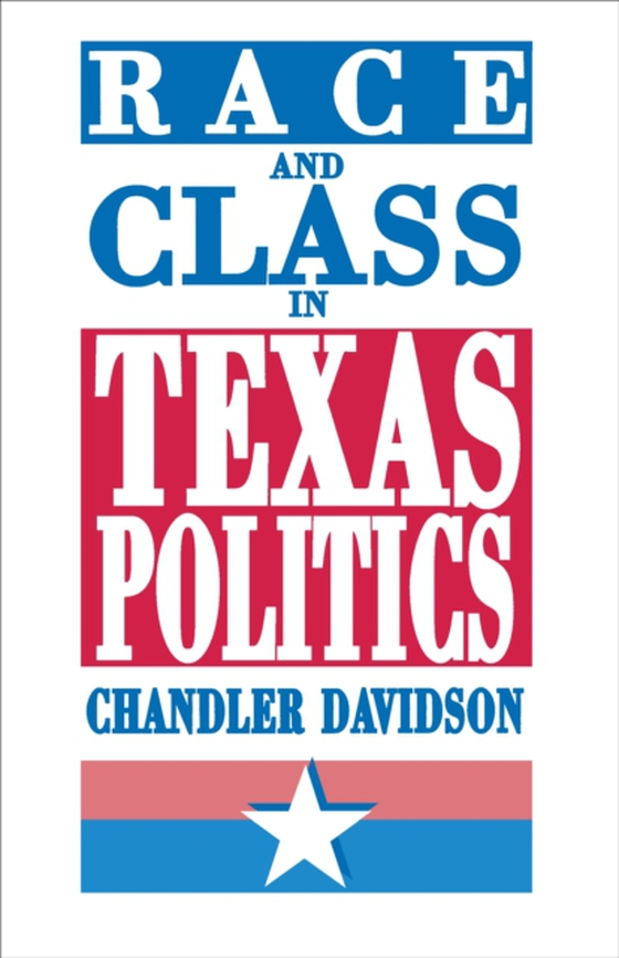 Race and Class in Texas Politics (e-bog) af Davidson, Chandler