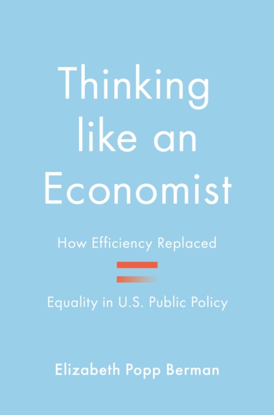 Thinking like an Economist (e-bog) af Berman, Elizabeth Popp