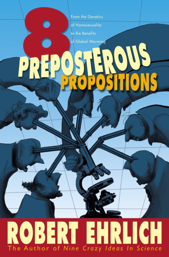 Eight Preposterous Propositions (e-bog) af Ehrlich, Robert