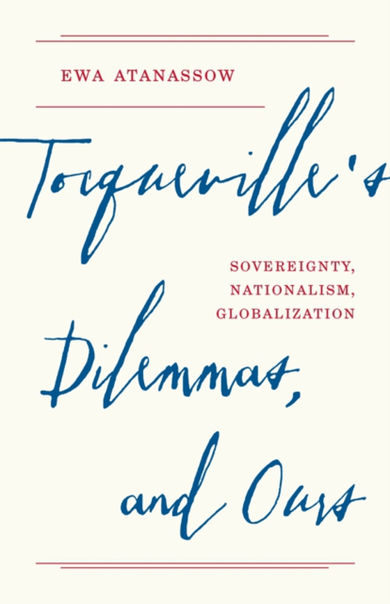 Tocqueville's Dilemmas, and Ours