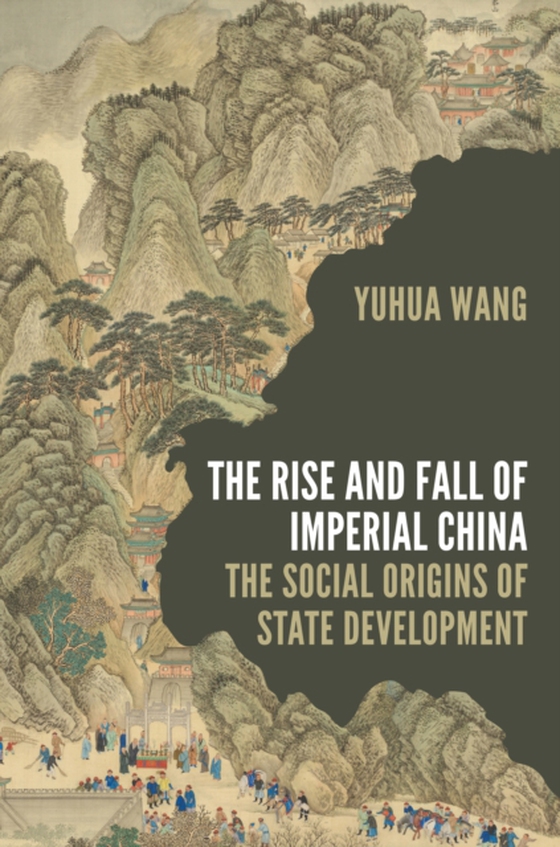 Rise and Fall of Imperial China (e-bog) af Wang, Yuhua