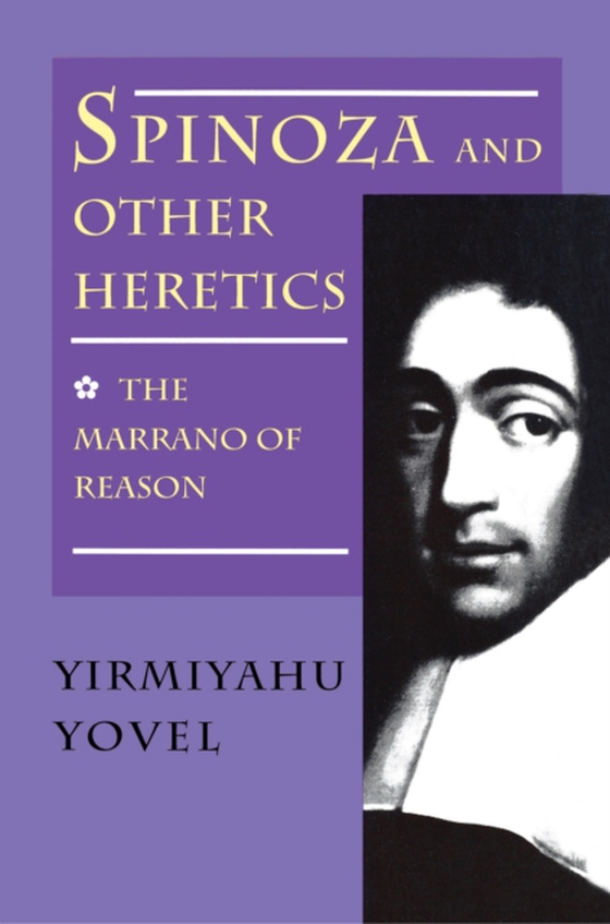 Spinoza and Other Heretics, Volume 1 (e-bog) af Yovel, Yirmiyahu