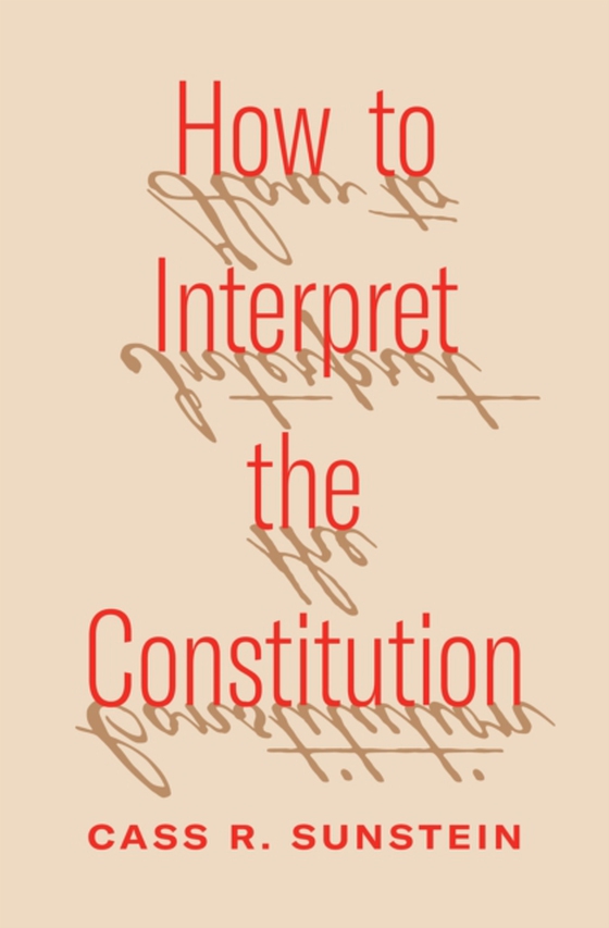 How to Interpret the Constitution (e-bog) af Sunstein, Cass R.