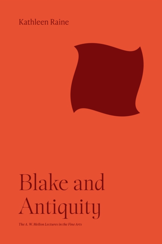 Blake and Antiquity (e-bog) af Raine, Kathleen