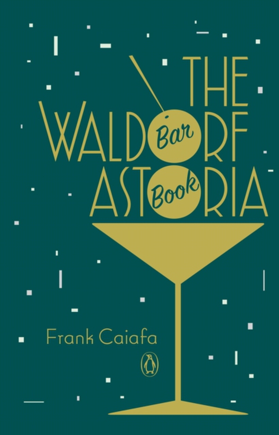 Waldorf Astoria Bar Book (e-bog) af Caiafa, Frank