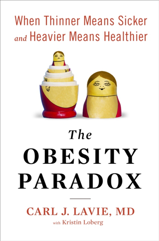 Obesity Paradox (e-bog) af Carl J. Lavie, M.D.