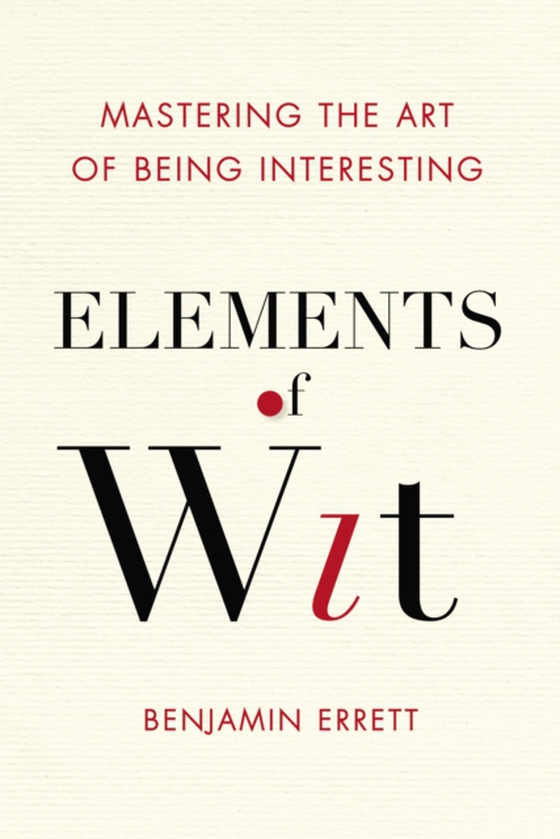 Elements of Wit (e-bog) af Errett, Benjamin