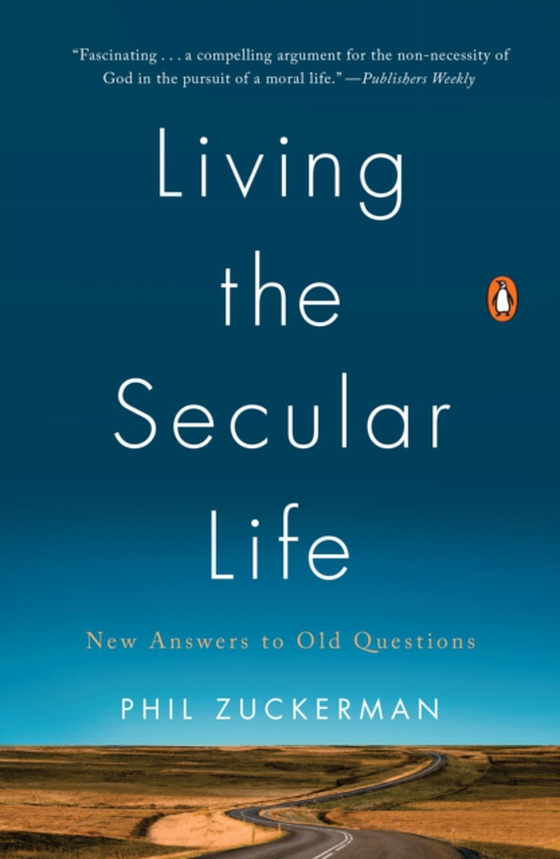 Living the Secular Life (e-bog) af Zuckerman, Phil