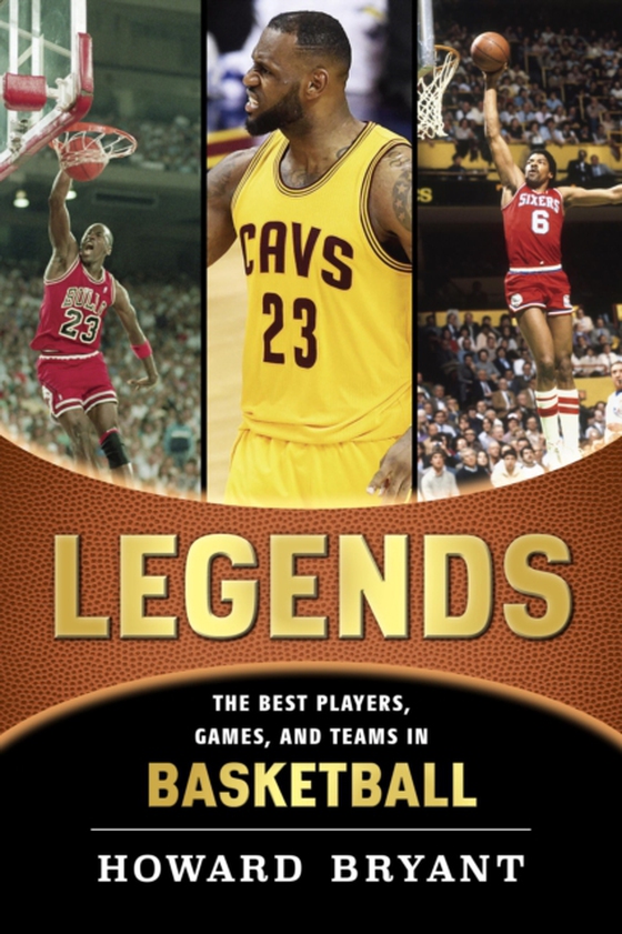 Legends: The Best Players, Games, and Teams in Basketball (e-bog) af Bryant, Howard