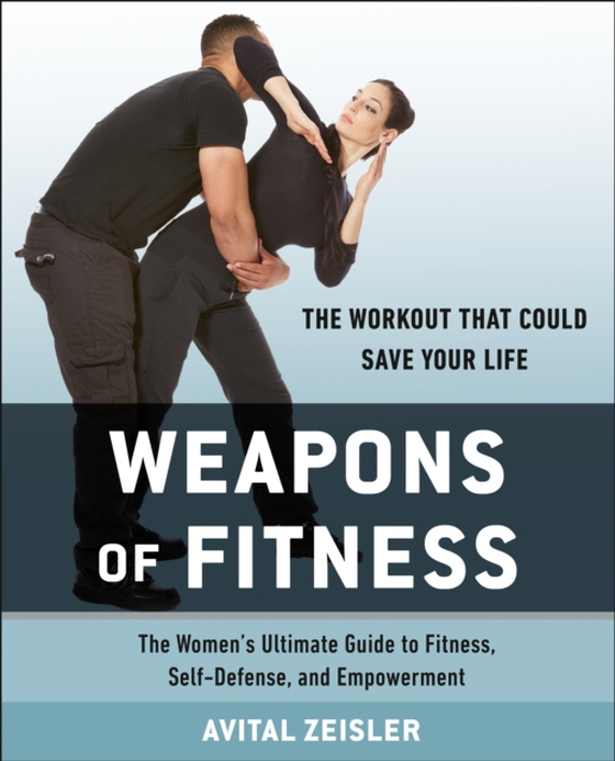 Weapons of Fitness (e-bog) af Zeisler, Avital