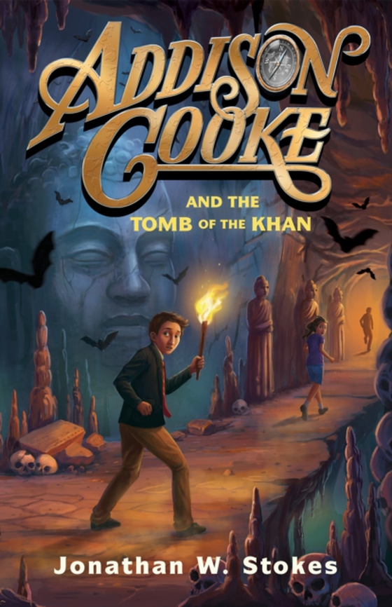 Addison Cooke and the Tomb of the Khan (e-bog) af Stokes, Jonathan W.