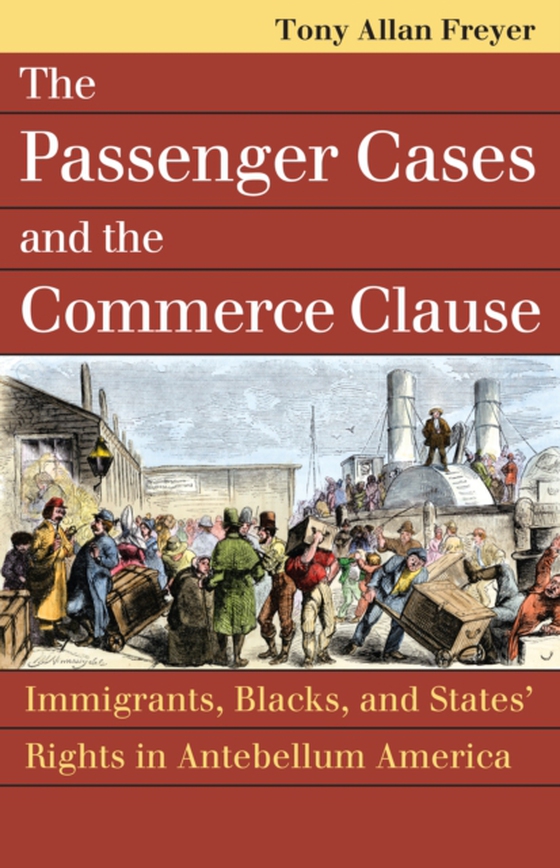 Passenger Cases and the Commerce Clause (e-bog) af Freyer, Tony Allan