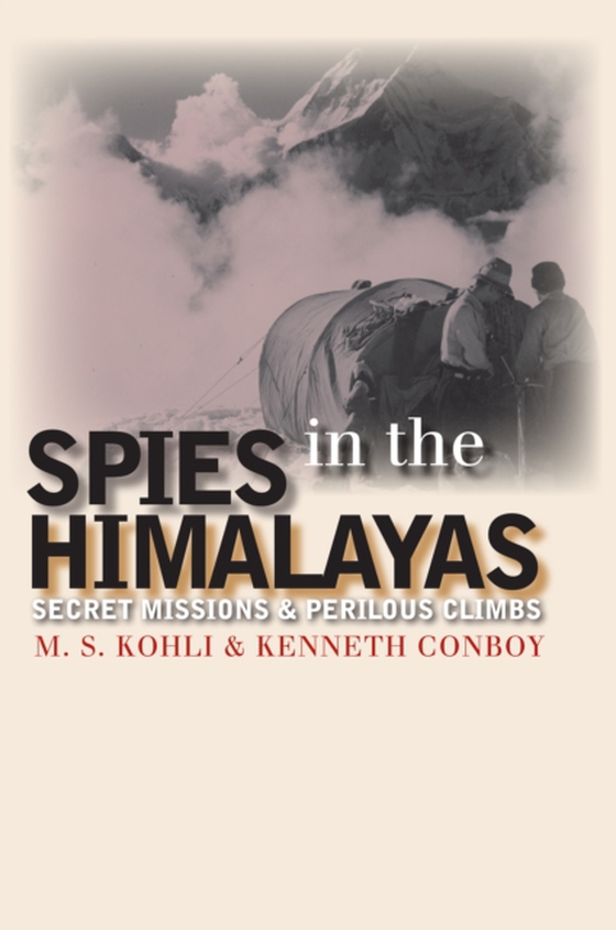 Spies in the Himalayas (e-bog) af Conboy, Kenneth