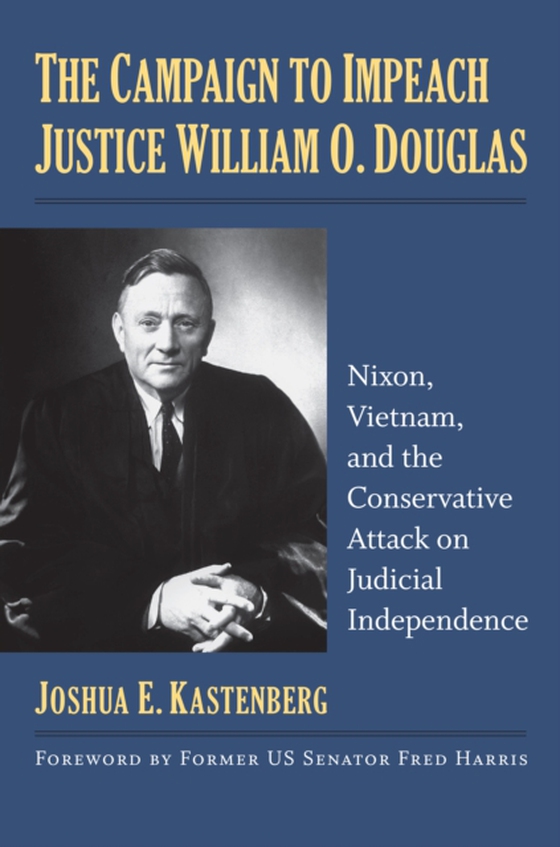 Campaign to Impeach Justice William O. Douglas (e-bog) af Kastenberg, Joshua E.