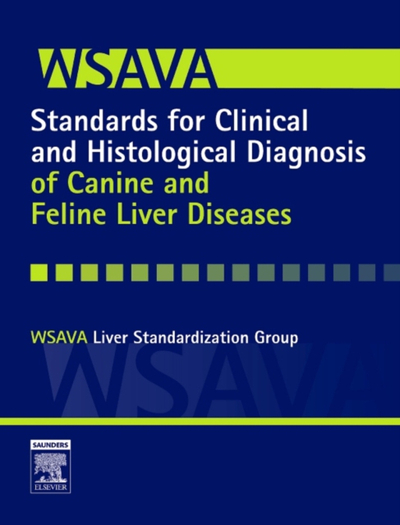 E-Book - WSAVA Standards for Clinical and Histological Diagnosis of Canine and Feline Liver Diseases (e-bog) af Ingh, Ted S.G.A.M. van den