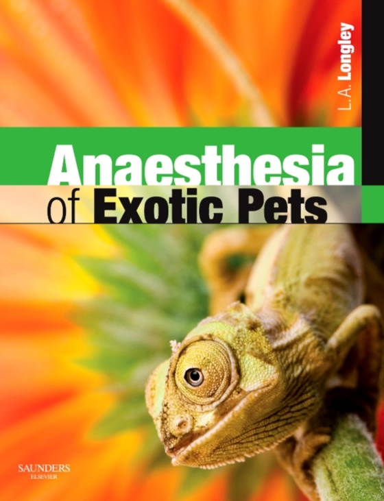 Anaesthesia of Exotic Pets E-Book (e-bog) af Longley, Lesa