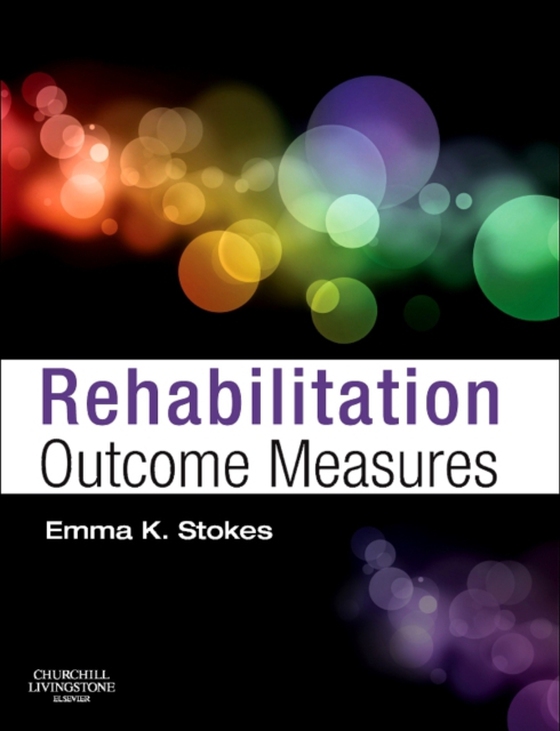 Rehabilitation Outcome Measures (e-bog) af Stokes, Emma K