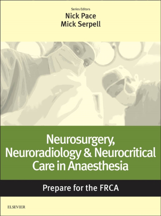 Neurosurgery, Neuroradiology & Neurocritical Care in Anaesthesia: Prepare for the FRCA E-Book (e-bog) af -