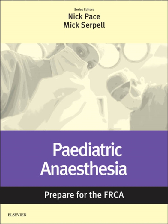 Paediatric Anaesthesia: Prepare for the FRCA E-Book (e-bog) af -