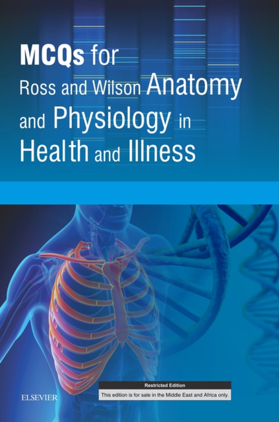 MCQs for Ross and Wilson Anatomy and Physiology in Health and Illness E-book