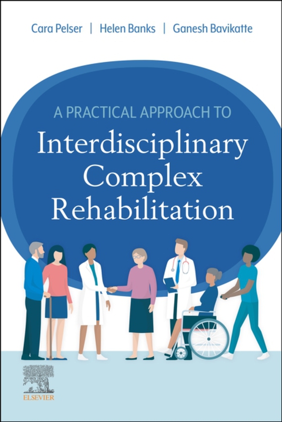 Practical Approach to Interdisciplinary Complex Rehabilitation E-Book