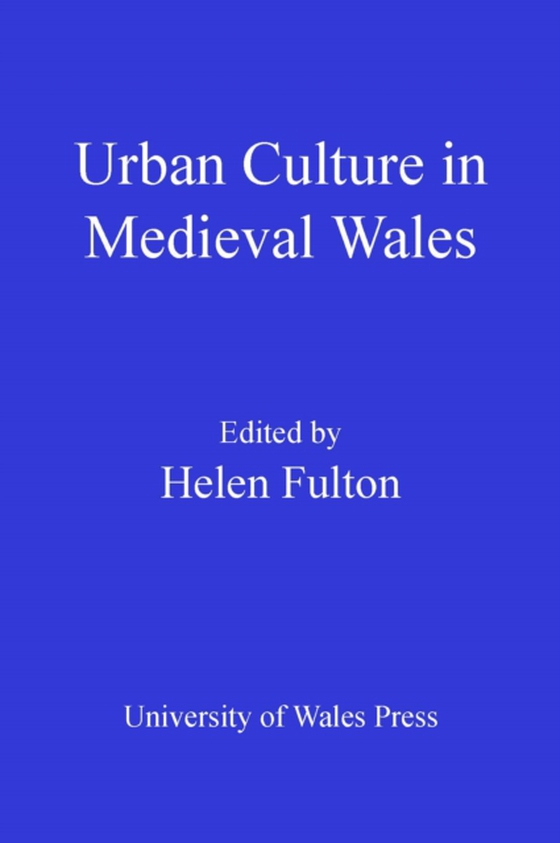 Urban Culture in Medieval Wales (e-bog) af -